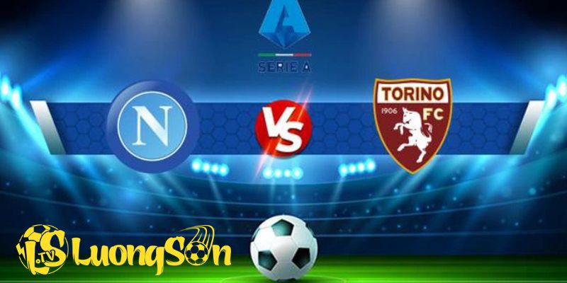 Phân tích Kèo Chấp và tỷ số trận Napoli đấu với Torino